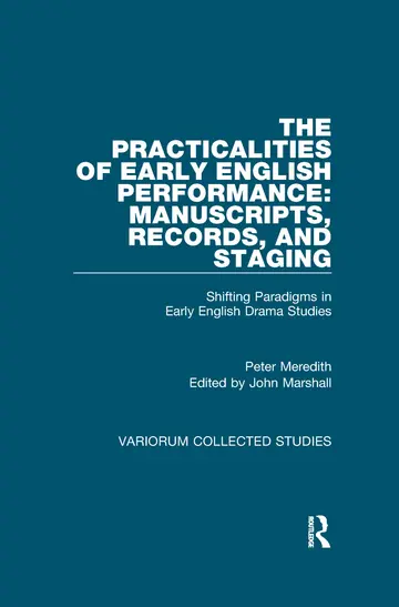 Cover of The Practicalities of Early English Performance - Manuscripts, Records, and Staging