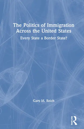 Cover of The Politics of Immigration Across the United States