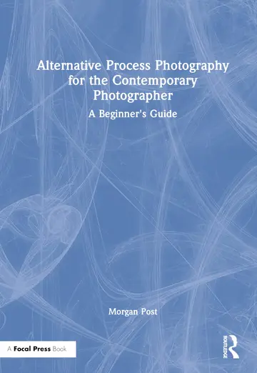 Cover of Alternative Process Photography for the Contemporary Photographer