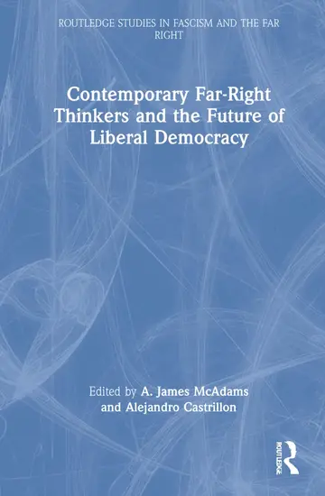 Cover of Contemporary Far-right Thinkers and the Future of Liberal Democracy