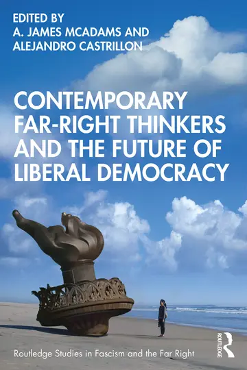 Cover of Contemporary Far-Right Thinkers and the Future of Liberal Democracy