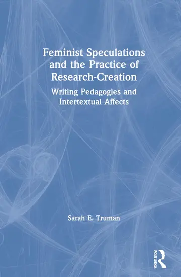 Cover of Feminist Speculations and the Practice of Research-creation