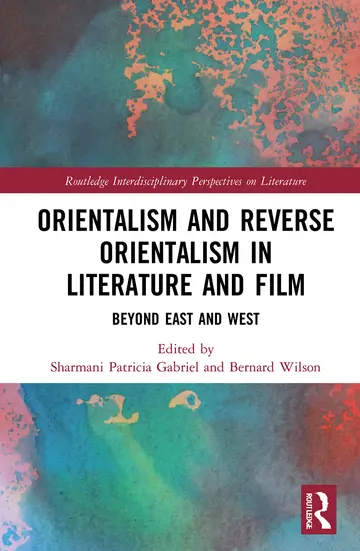 Cover of Orientalism and Reverse Orientalism in Literature and Film