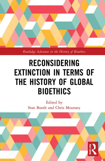 Cover of Reconsidering Extinction in Terms of the History of Global Bioethics