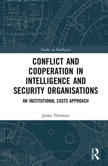 Cover of Conflict and Cooperation in Intelligence and Security Organisations