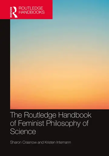 Cover of The Routledge Handbook of Feminist Philosophy of Science