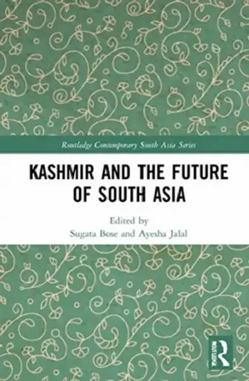Cover of Kashmir and the Future of South Asia