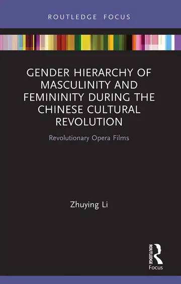 Cover of Gender Hierarchy of Masculinity and Femininity During the Chinese Cultural Revolution