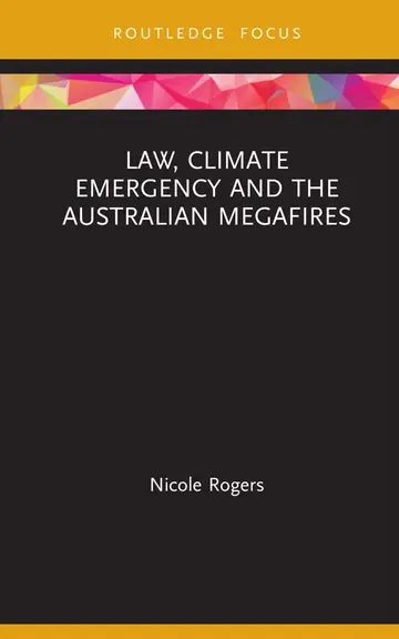 Cover of Law, Climate Emergency and the Australian Megafires