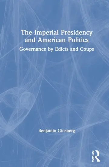 Cover of The Imperial Presidency and American Politics