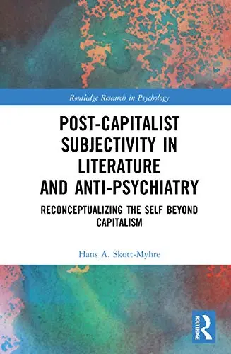 Cover of Post-Capitalist Subjectivity in Literature and Anti-Psychiatry