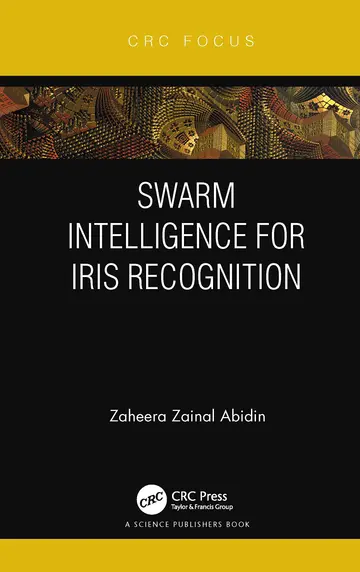 Cover of Swarm Intelligence for Iris Recognition