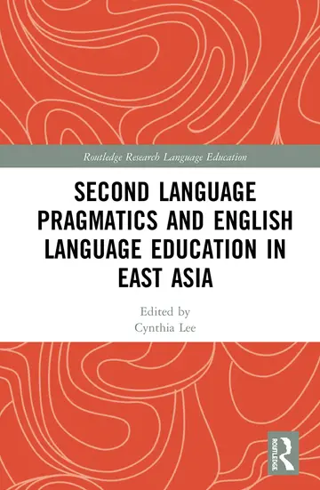 Cover of Second Language Pragmatics and English Language Education in East Asia