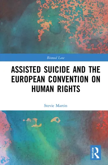 Cover of Assisted Suicide and the European Convention on Human Rights