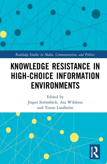 Cover of Knowledge Resistance in High-Choice Information Environments