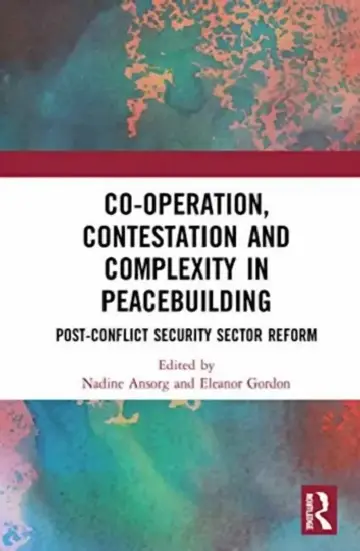 Cover of Co-Operation, Contestation and Complexity in Peacebuilding