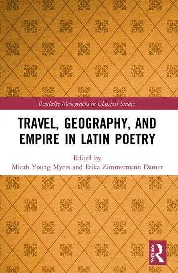 Cover of Travel, Geography and Empire in Latin Poetry