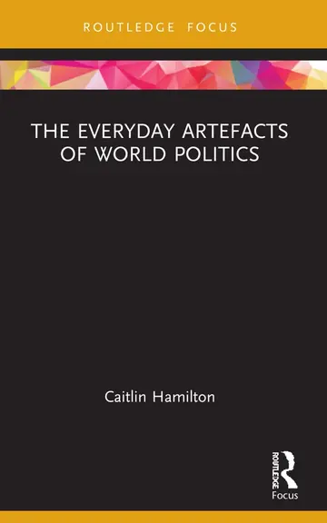 Cover of The Everyday Artefacts of World Politics