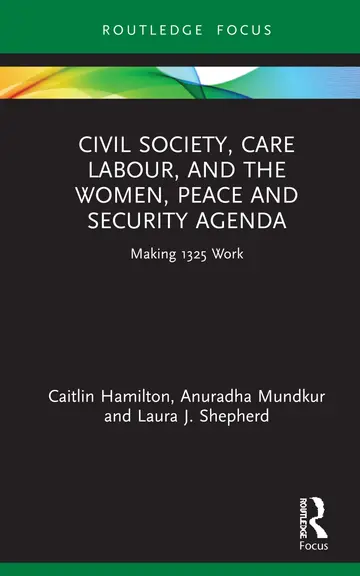 Cover of Civil Society, Care Labour, and the Women, Peace and Security Agenda