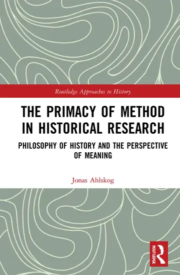 Cover of The Primacy of Method in Historical Research