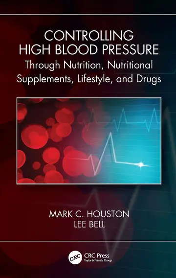 Cover of Controlling High Blood Pressure through Nutrition, Supplements, Lifestyle and Drugs