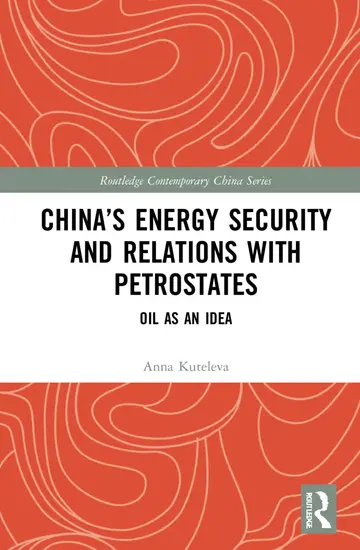 Cover of China's Energy Security and Relations with Petrostates