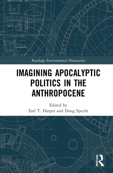 Cover of Imagining Apocalyptic Politics in the Anthropocene