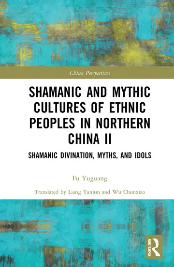 Cover of Shamanic and Mythic Cultures of Ethnic Peoples in Northern China II