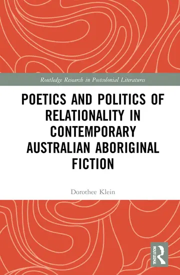 Cover of Poetics and Politics of Relationality in Contemporary Australian Aboriginal Fiction