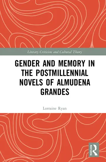 Cover of Gender and Memory in the Postmillennial Novels of Almudena Grandes