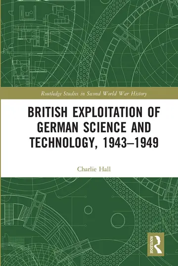 Cover of British Exploitation of German Science and Technology, 1943-1949