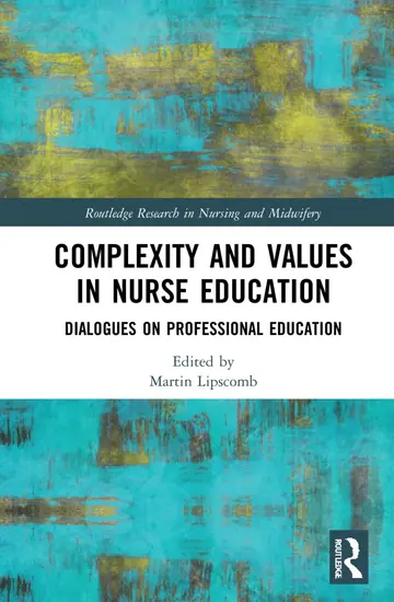 Cover of Complexity and Values in Nurse Education