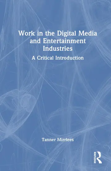 Cover of Work in the Digital Media and Entertainment Industries
