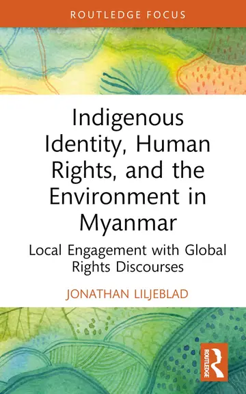 Cover of Indigenous Identity, Human Rights and the Environment in Myanmar