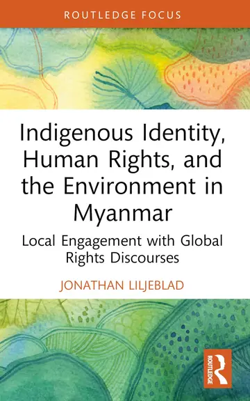 Cover of Indigenous Identity, Human Rights, and the Environment in Myanmar