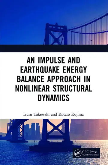 Cover of An Impulse and Earthquake Energy Balance Approach in Nonlinear Structural Dynamics