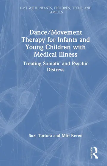 Cover of Dance/Movement Therapy for Infants and Young Children with Medical Illness