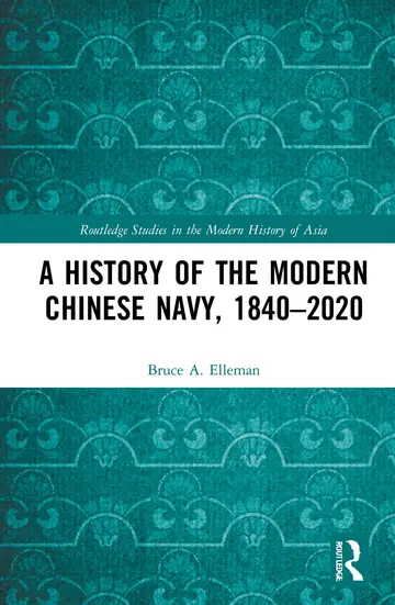 Cover of A History of the Modern Chinese Navy, 1840–2020