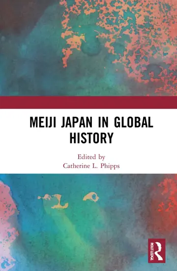 Cover of Meiji Japan in Global History