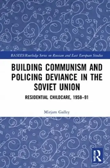Cover of Building Communism and Policing Deviance in the Soviet Union