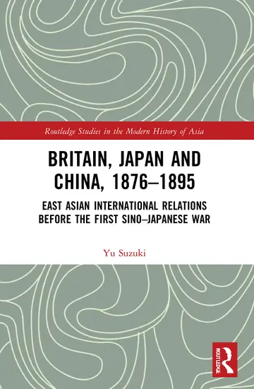 Cover of Britain, Japan and China, 1876–1895