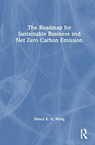 Cover of The Roadmap for Sustainable Business and Net Zero Carbon Emission