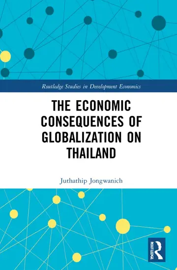 Cover of The Economic Consequences of Globalization on Thailand