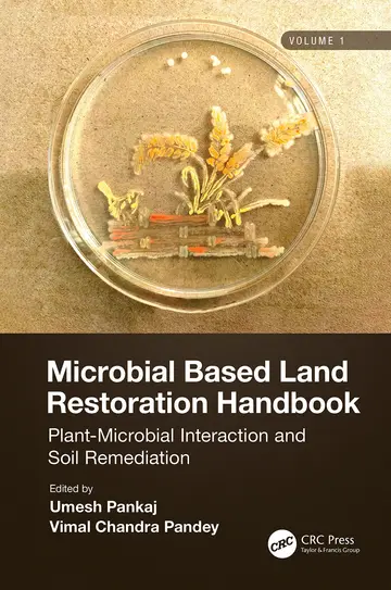 Cover of Microbial Based Land Restoration Handbook Volume 1