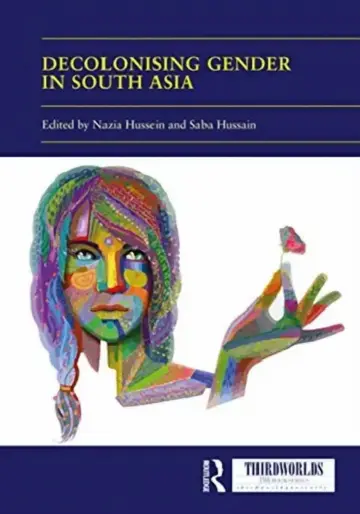 Cover of Decolonising Gender in South Asia