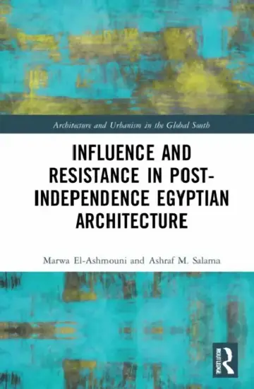 Cover of Influence and Resistance in Post-Independence Egyptian Architecture
