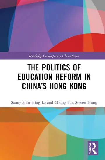 Cover of The Politics of Education Reform in China’s Hong Kong