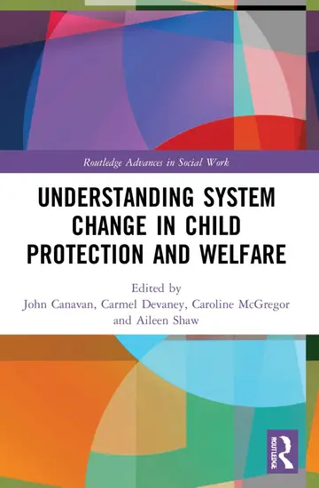 Cover of Understanding System Change in Child Protection and Welfare