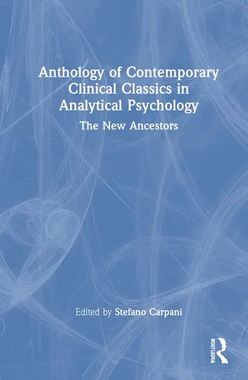 Cover of Anthology of Contemporary Clinical Classics in Analytical Psychology