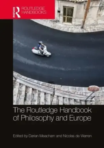 Cover of The Routledge Handbook of Philosophy and Europe